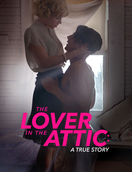 The Lover in the Attic : A true Story